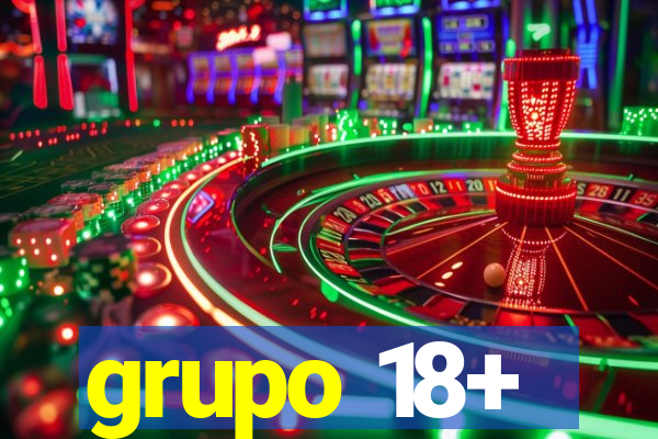 grupo 18+